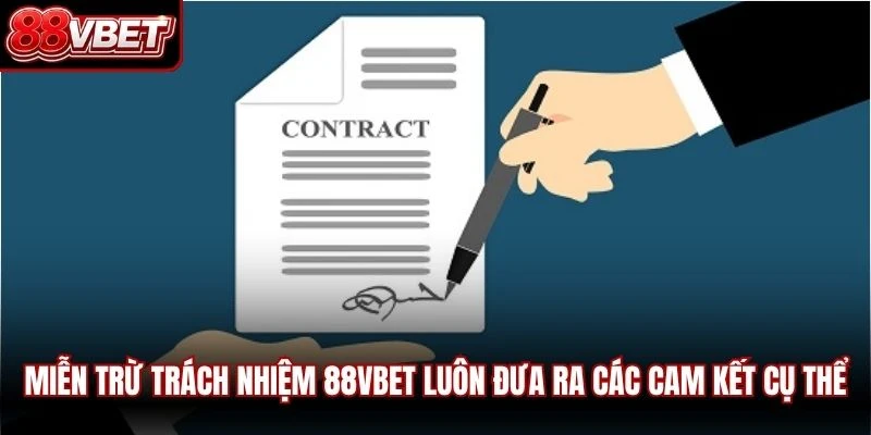 Miễn trừ trách nhiệm 88VBET luôn đưa ra các cam kết cụ thể