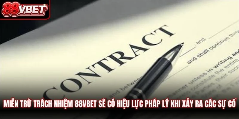 Miễn trừ trách nhiệm 88VBET sẽ có hiệu lực pháp lý khi xảy ra các sự cố